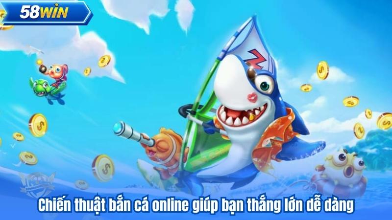 Chiến thuật bắn cá online giúp bạn thắng lớn dễ dàng
