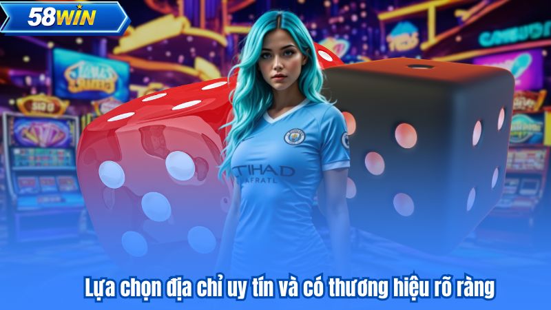 Lựa chọn địa chỉ uy tín và có thương hiệu rõ ràng