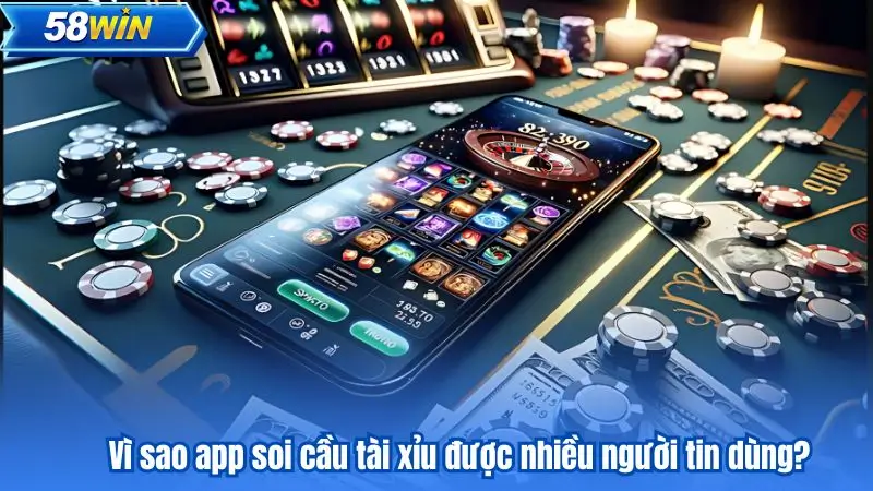 Vì sao app soi cầu tài xỉu được nhiều người tin dùng?