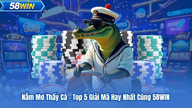 Nằm Mơ Thấy Cá – Top 5 Giải Mã Hay Nhất Cùng 58WIN